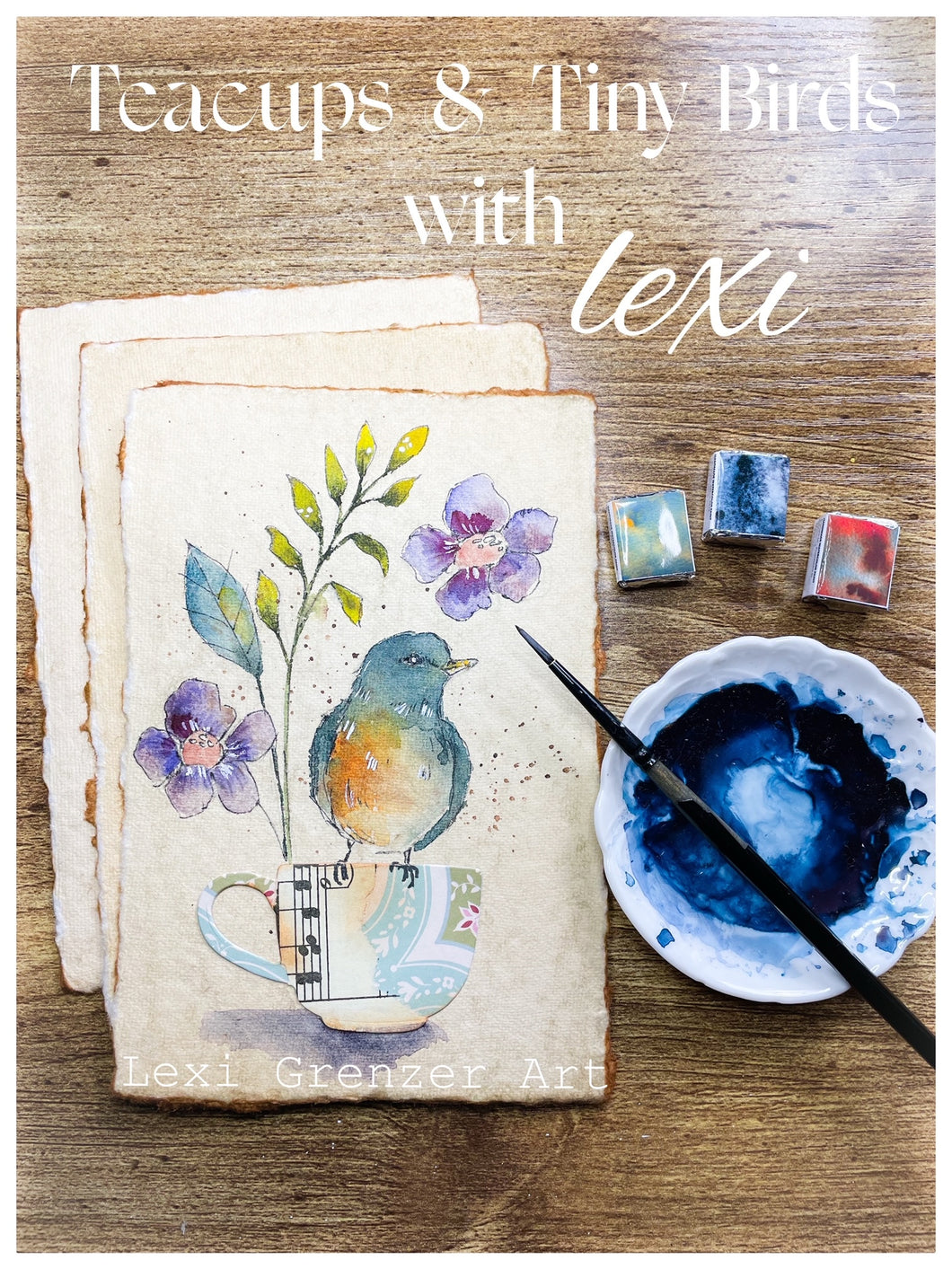 (April 27th Session) Teacups & Tiny Birds with Lexi Grenzer