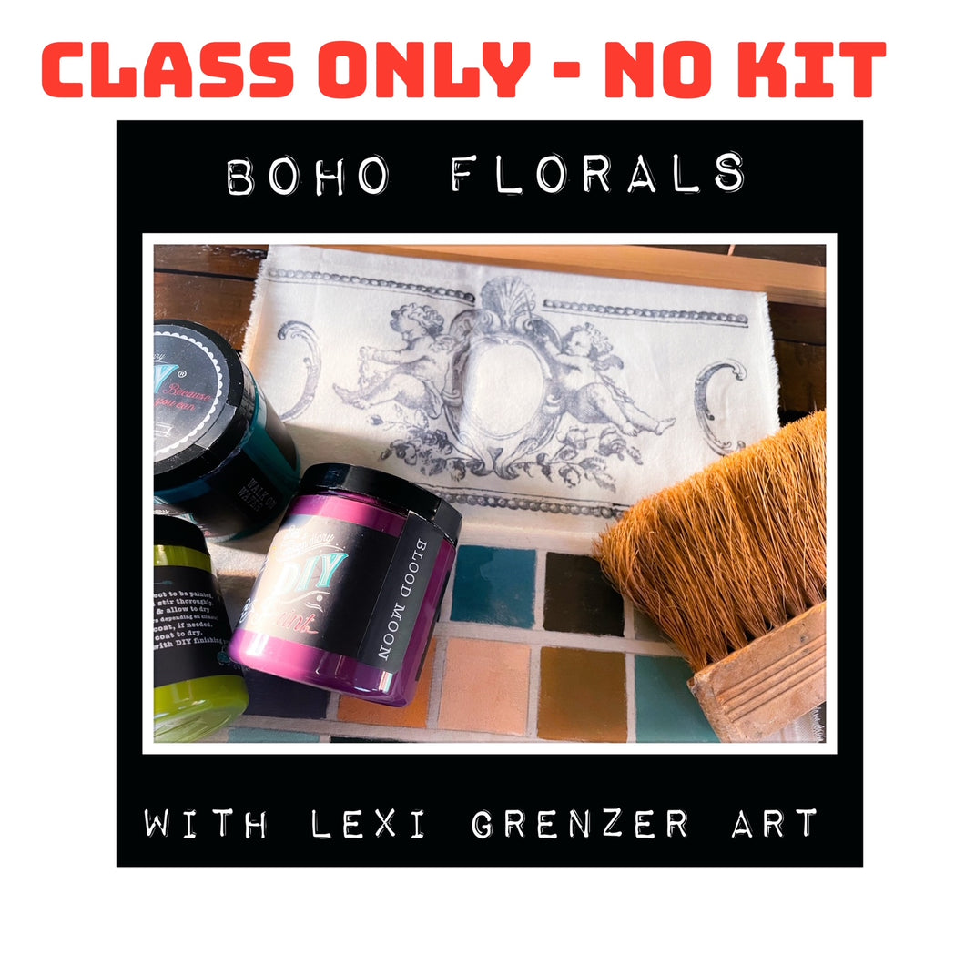 Boho Florals with Lexi - CLASS ONLY NO KIT!!!