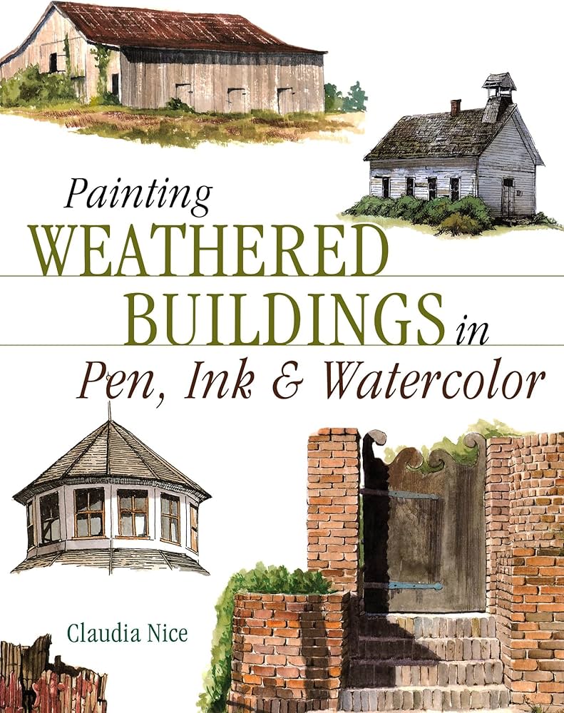 Book Study with Lexi: Claudia Nice's Painting Weathered Buildings in Pen, Ink & Watercolor